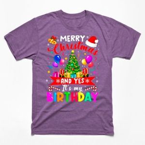 Merry Christmas And Yes Its My Birthday Noel Holiday Gift
